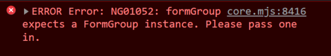 Imagem de um erro no console do navegador escrito formGroup expects a FormGroup instance