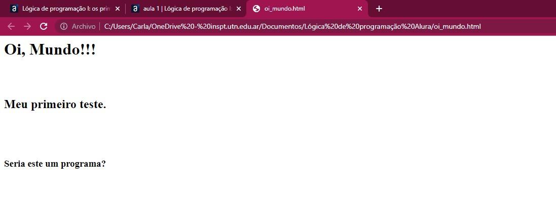 Imagem do navegador com o exercício proposto: Primeira linha em destaque (Oi, mundo); segunda linha (Meu primeiro teste); terceira linha (Seria este um programa?