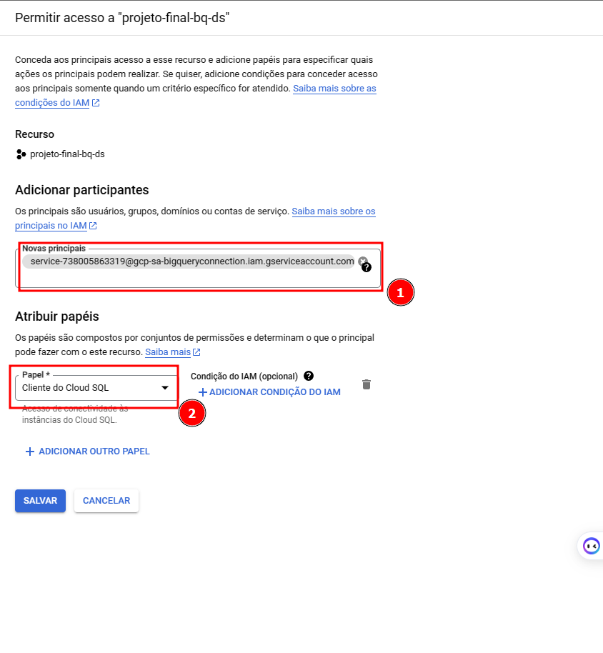 Imagem do menu lateral direito, permitir aceso a "nome-projeto" onde foi preenchido o campo Novas principais, com o ID da conta de serviço do BigQuery e o campo papel com a opção: Cliente CloudSQL