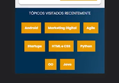 Imagem de tópicos visitados recentemente com os seguintes tópicos:Android,Marketing Digital,Agile,Startups,HMTL & CSS, Python,OO-Orientação a Objeto e Java.