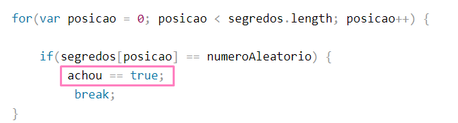 trecho do código postado pela Mônica em que foi declarado que achou é igual a true