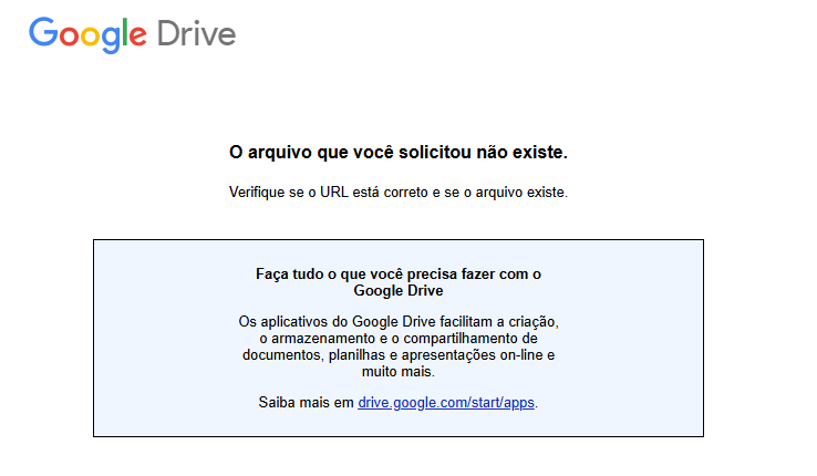 Mensagem de erro do Google Drive informando que “O arquivo que você solicitou não existe.” Abaixo, o texto orienta o usuário a verificar se o URL está correto e se o arquivo existe. Na parte inferior, há um quadro azul claro com informações sobre o serviço do Google Drive, destacando que ele permite criar, armazenar e compartilhar documentos, planilhas e apresentações online.