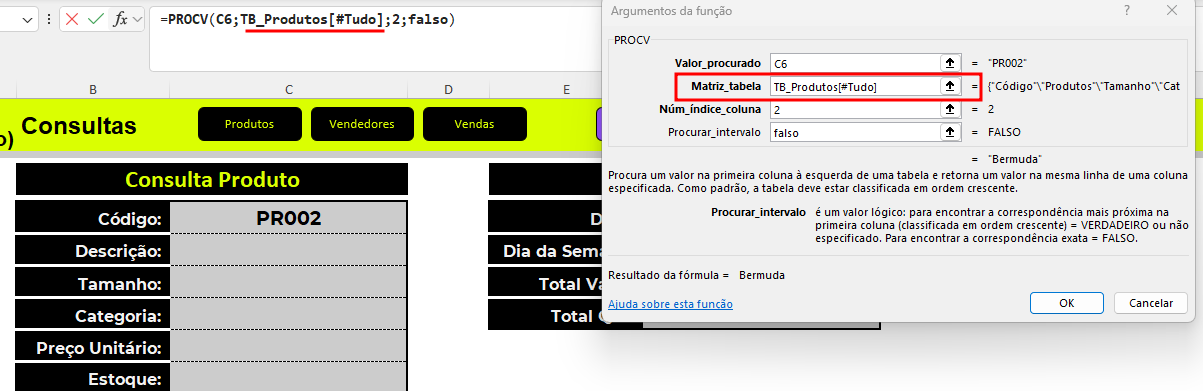 Janela do Excel mostrando a função PROCV(C6;TB_Produtos[#Tudo];2;FALSO) sendo editada. A fórmula está inserida na célula C7, que corresponde ao campo “Descrição” da consulta de produtos. No painel “Argumentos da função”, a matriz_tabela está corretamente preenchida com TB_Produtos[#Tudo], o que indica que toda a tabela de produtos está sendo utilizada. O campo "Valor_procurado" é C6 (com valor "PRO02"), o "Núm_índice_coluna" é 2, e o "Procurar_intervalo" está definido como FALSO. O resultado da fórmula é "Bermuda".