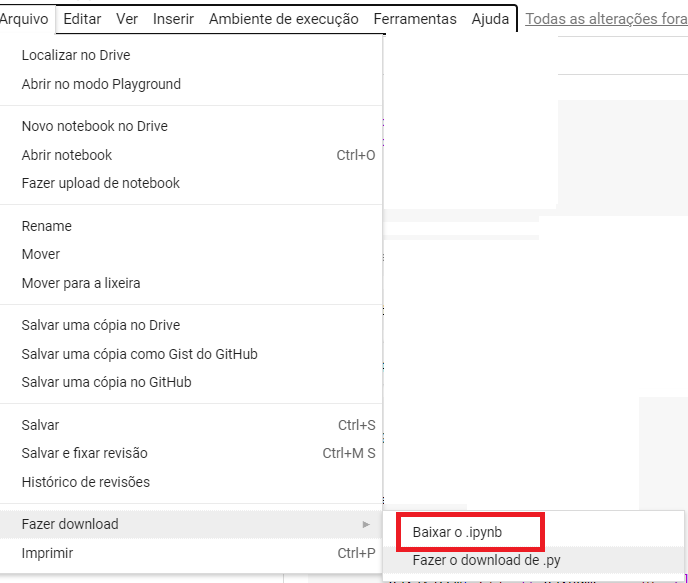 A imagem mostra o menu suspenso "Arquivo" de um notebook no Google Colab. Dentro desse menu, várias opções estão disponíveis, como localizar no Drive, abrir no modo Playground, criar um novo notebook no Drive, entre outras. Na parte inferior do menu, dentro da opção "Fazer download", há duas subopções: "Baixar o .ipynb", que está destacada em vermelho, e "Fazer o download de .py".