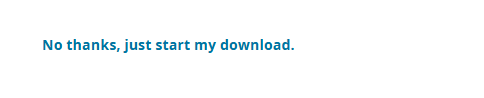 Link em texto azul dizendo “No thanks, just start my download.” sobre fundo branco.