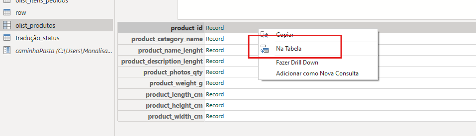 Captura de tela do Power Query no Power BI, mostrando a tabela 'olist_produtos' com várias colunas listadas, incluindo 'product_id', 'product_category_name', e 'product_name_lenght'. Um menu de contexto está aberto, destacando a opção 'Na Tabela'