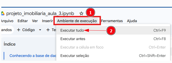 Interface de um notebook (como Google Colab) mostrando o topo da tela com o nome do arquivo “projeto_imobiliaria_aula_3.ipynb”. O menu “Ambiente de execução” está destacado com um retângulo vermelho e marcado com o número 1. Abaixo, o menu suspenso está aberto, com a opção “Executar tudo” destacada por uma seta vermelha e marcada com o número 2. Outras opções como “Executar antes”, “Executar a célula em foco” e “Executar seleção” também aparecem na lista.