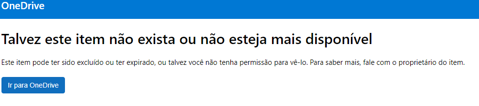 Captura de tela One Drive. Com a mensagem "Talvez este item não exista ou não esteja mais disponível"