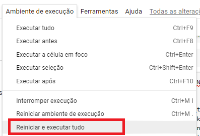 Captura de tela do Colab. No menu superior no botao ambiente de execução, está selecionado a opção Reiniciar e executar tudo