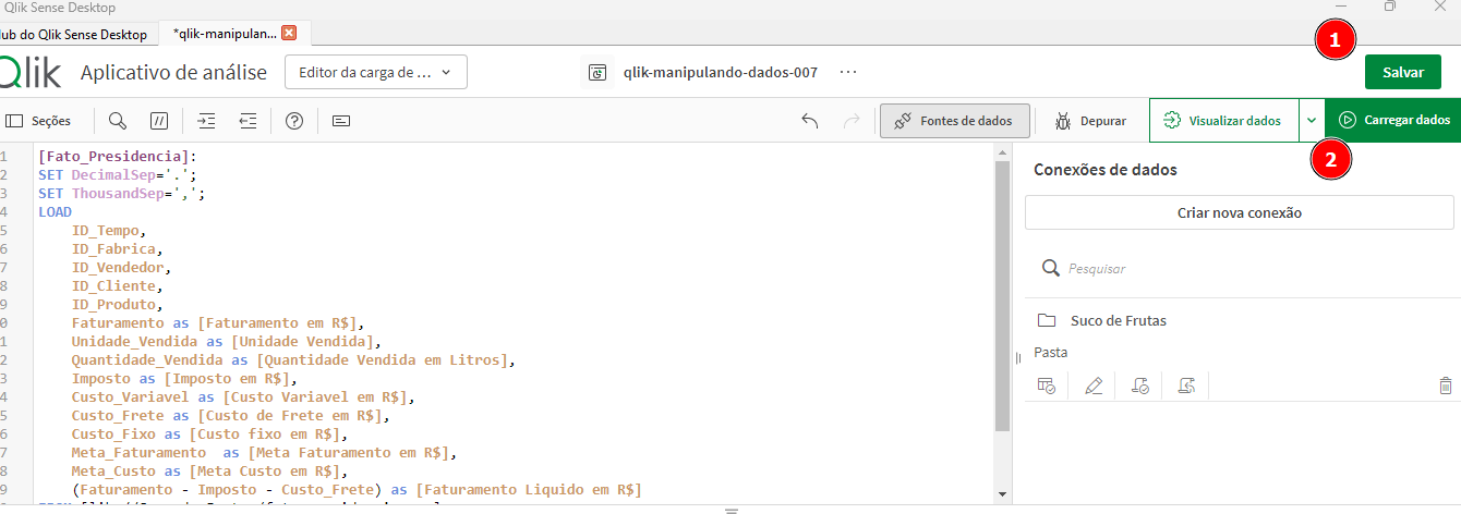 Captura de tela do Qlik Sense Desktop mostrando o editor de script com o código de carregamento da tabela [Fato_Presidencial], incluindo as linhas SET DecimalSep='.'; e SET ThousandSep=',';. No canto superior direito, há os botões numerados: (1) “Salvar”, usado para gravar as alterações no script, e (2) “Carregar dados”,