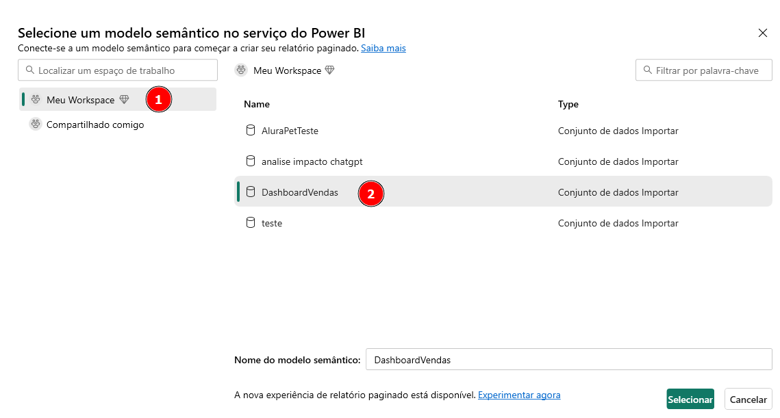 A imagem mostra a interface do Report Builder, onde o usuário está na tela de seleção de um modelo semântico para criar um relatório paginado. Na tela, o usuário escolheu a opção "Meu Workspace", que está destacada com o número 1, e selecionou o conjunto de dados "DashboardVendas", que está destacado com o número 2. Abaixo da lista de conjuntos de dados, há um campo onde o nome do modelo semântico selecionado é exibido como "DashboardVendas". No canto inferior direito da tela, existem dois botões: "Selecionar" e "Cancelar".