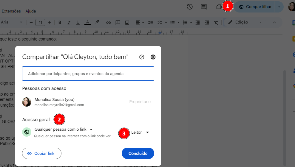 Captura de tela de uma janela do Google Docs exibindo o menu de compartilhamento de um documento. No canto superior direito, há o botão 'Compartilhar' destacado com o número 1. Abaixo, na seção 'Acesso geral', há a opção 'Qualquer pessoa com o link', marcada com o número 2, e o nível de permissão 'Leitor', indicado com o número 3. O proprietário do documento, Monalisa Sousa, é mostrado com acesso, e há a opção de copiar o link de compartilhamento e concluir a operação. 