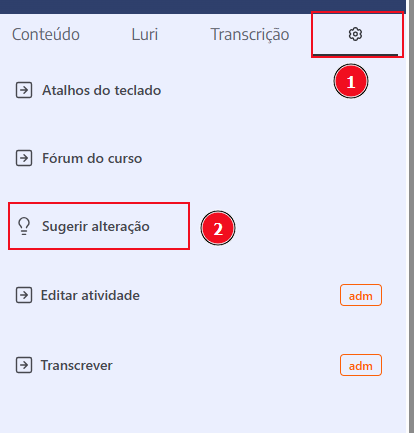 ICaptura de tela do menu da plataforma. Na parte superior, há abas como "Conteúdo", "Luri" e "Transcrição", com destaque vermelho e o número 1 indicado no ícone de engrenagem de configurações. Abaixo, entre as opções do menu, a opção "Sugerir alteração", acompanhada de um ícone de lâmpada, está contornada em vermelho e sinalizada com o número 2.
