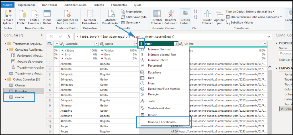 Captura de tela do power quey ressaltando os passos descritos. Selecione a tabela vendas, o símbolo de tipo de dado da coluna valor, e a opção usando a localidade