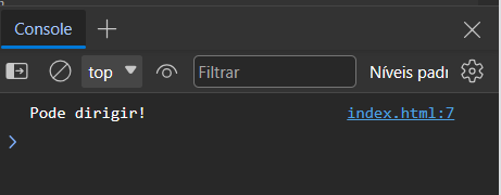 Print de tela do console do navegador exibindo a mensagem "Pode dirigir!"