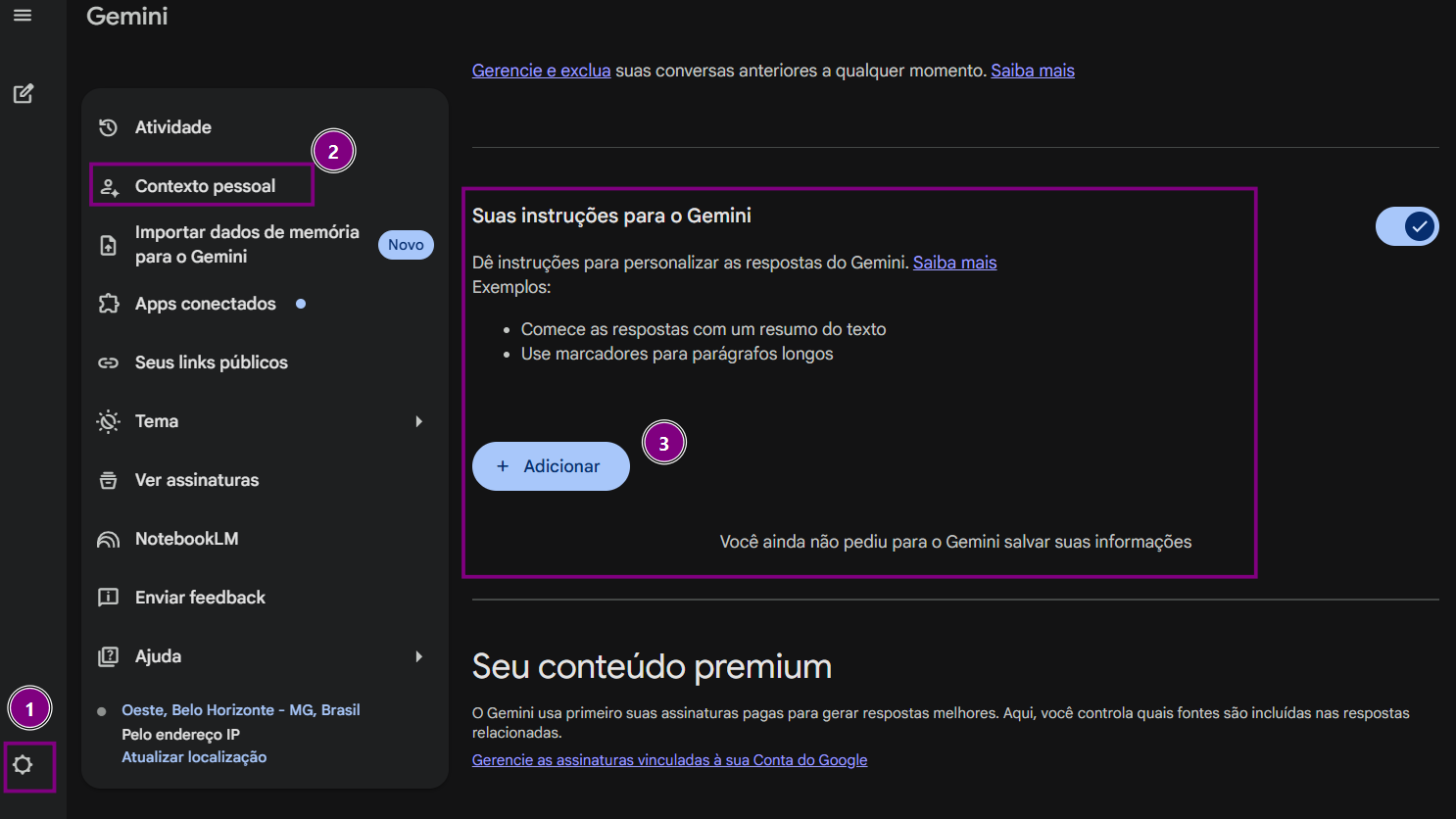 Tela de configurações do Gemini em modo escuro. No menu lateral, a opção “Contexto pessoal” está selecionada (marcada com ②). No canto inferior esquerdo, o ícone de engrenagem está destacado (marcado com ①). No painel principal, a seção “Suas instruções para o Gemini” aparece dentro de um quadro roxo (marcado com ③), com o botão “+ Adicionar” e exemplos de instruções. Abaixo, lê-se “Você ainda não pediu para o Gemini salvar suas informações”.
