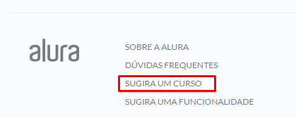 Print do rodapé do site da Alura, mostrando as opções que contém ao lado do logo. A opção Sugira um curso está destacado por um quadrado vermelho, ilustrando o que foi dito anteriormente.