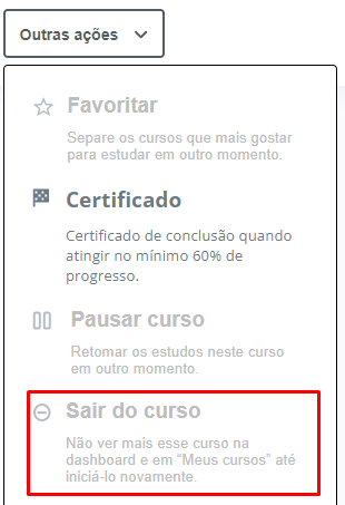 Recorte de imagem da aba "Outras ações" que se encontra dentro da página de um curso na plataforma alura, com as opções: Favoritar, Certificado, Pausar o curso e Sair do curso destacado por um quadrado vermelho.