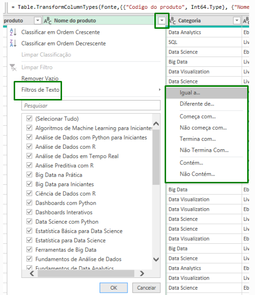 Captura de tela mostrando a coluna produtos selecionado no power query. Ao lado do cabeçalho produto, possui um filtro ele está selecionado e destacado de ver, aparecendo suas subopções, como filtros de texto selecionado com a sua janela de opções. 