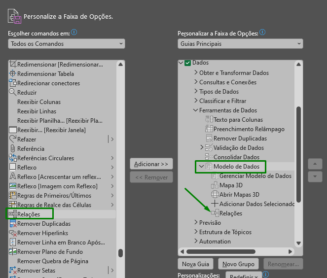 Captura de tela mostrando a janela de personalizar faixa de opções. Na imagem que contém um fundo cinza podemos ver duas colunas uma ao lado da outra. Na esquerda temos o campo de escolher comando em, todos os comandos e uma lista deles abaixo. O comando Relações está destacado de verde. Na segunda coluna, a direita, temos o título de personalizar a faixa de opções, guias principais selecionado no campo e abaixo a lista de guias. Apenas a guia dedados está selecionado e com a opção de ferramenta de dados selecionado. E entre as colunas, no meio, temos o botão adicionar e remover.