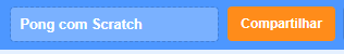 Recorte da imagem de captura de tela, mostrando como pode compartilhar o link do projeto. No meio da tela possui uma frase escrita: Pong com Scratch, e ao lado, um botão laranja escrito compartilhar na cor branca.