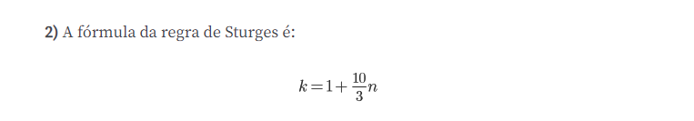Captura de tela mostrando o desafio de numero dois: A fórmula da regra de Sturges é: k=1+10 sobre 3 n. 