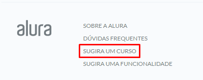 Captura de tela ilustrando os passos para encontrar a opçao SUGIRA UM CURSO no final do site da Alura.