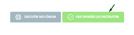 Captura de tela mostrando dois botoes que se encontram na atividade mão na massa. Um é redirecionamento para o fórum, o discutir no fórum e, o outro, expande uma explicação do instrutor sobre a atividade, o ver a opinião do instrutor.