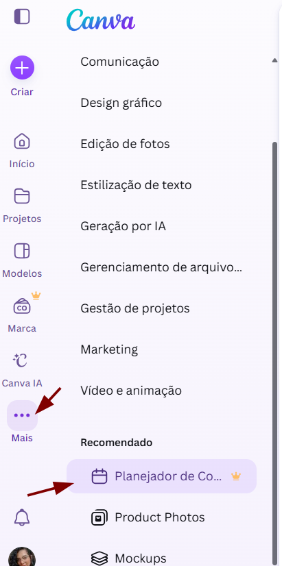 Imagem da interface do Canva com o menu lateral aberto. A opção “Mais” está destacada à esquerda e, na área principal, aparece a seção de recursos recomendados, com o item “Planejador de Conteúdo” destacado por uma seta.