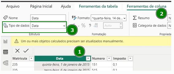 Captura de tela do power bi. É mostrando a coluna data do projeto selecionada e marcada como passo 1. Em seguida, o passo 2 está como a guia ferramentas da coluna selecionada. Passo 3 a seção de estrutura e o tipo de dados selecionado como data. 