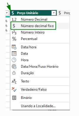 Captura de tela da coluna preço unitário no power query. Destacado com uma seta verde está o ícone de classificação do tipo da coluna que fica ao lado esquerdo do nome da coluna. Ele também está selecionado e com suas opções a mostra, com destaque para a opção numero decimal fixo.  