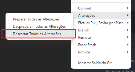 Captura de tela do Visual Studio Code. Estão sendo apresentadas duas linhas. A lista da parte direita da tela possui os itens: "Commit", "Alterações", "Efetuar Pull, Enviar por Push", "Branch", "Remoto", "Fazer Stash", "Rótulos" e "Mostrar Saída do Git". O item "Alterações" está selecionado. A lista da parte esquerda da tela foi habilitada a partir da seleção do item "Alterações". Nesta lista, há, respectivamente, os itens: "Preparar Todas as Alterações", "Despreparar Todas as Alterações" e "Descartar Todas as Alterações". Este último foi selecionado.