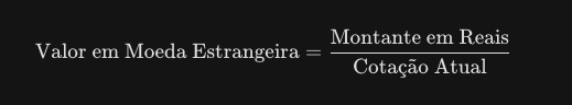A imagem apresenta um fundo cinza escuro com uma fórmula matemática centralizada, escrita em texto branco com uma fonte serifada: Valor em Moeda Estrangeira é igual ao Montante em Reais dividido pela Cotação Atual.