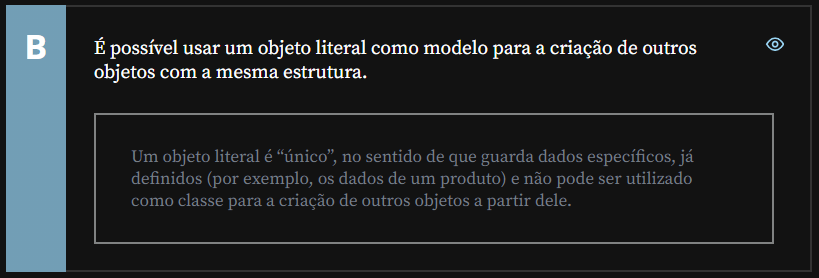 Print da alternativa b: É possível usar um objeto literal como modelo para a criação de outros objetos com a mesma estrutura.