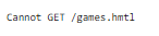 Erro do arquivo: "Cannot GET /games.hmt"