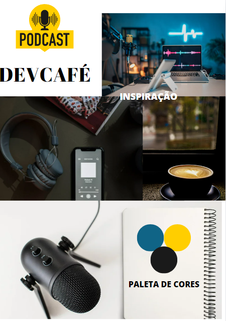 Moodboard sobre Podcast de café e dev. Imagens de notebook, microfone, xícara de café e paleta de cores em amarelo, azul, cinza escuro e preto