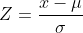 Z igual a divisão x menos mu por sigma