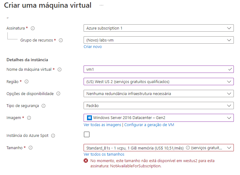 Tela de criação de máquina virtual com a Assinatura "Azure subscription 1" e apresentando a mensagem "No momento, este tamanho não está disponível em westus2 para esta assinatura: NotAvailableForSubscription."