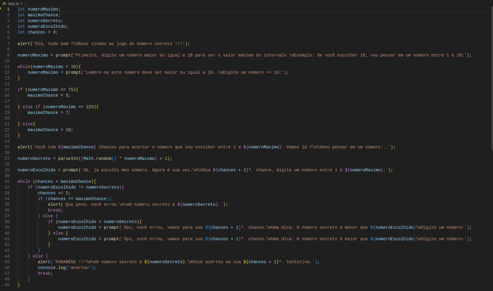A imagem mostra um trecho de código escrito em JavaScript, que implementa um jogo de "Número Secreto". Aqui está uma descrição detalhada do código:
Declaração de variáveis:
numeroMaximo: valor máximo que o usuário pode escolher para o intervalo de números.
maximoChance: número máximo de tentativas permitidas para o jogador.
numeroSecreto: número gerado aleatoriamente que o jogador deve adivinhar.
numeroEscolhido: número escolhido pelo jogador em cada tentativa.
chances: contador de tentativas do jogador, começando de zero.
Exibição de uma mensagem de boas-vindas:
Um alerta (alert) exibe uma mensagem inicial saudando o jogador e introduzindo o jogo.
Entrada do valor máximo (numeroMaximo):
O jogador é solicitado a inserir um número maior ou igual a 10 para definir o valor máximo do intervalo.
Definição do número de tentativas (maximoChance):
Dependendo do valor inserido, o número de tentativas permitido é ajustado:
Se o número for menor ou igual a 75, o jogador tem 5 chances.
Se o número for menor ou igual a 225, o jogador tem 7 chances.
Para qualquer valor maior, o jogador tem 10 chances.
Gerando o número secreto:
O número secreto é gerado aleatoriamente com base no valor máximo inserido (numeroMaximo).
Loop de tentativas:
O jogador é solicitado a inserir um número, e o código compara o valor inserido (numeroEscolhido) com o número secreto.
Se o número escolhido não for igual ao número secreto, o jogador é informado se o número secreto é maior ou menor, e uma dica é dada.
O loop continua até que o jogador adivinhe corretamente ou esgote o número máximo de tentativas.
Mensagens de resultado:
Se o jogador adivinhar o número correto, uma mensagem de parabéns é exibida, indicando o número secreto e o número de tentativas.
Se o jogador errar todas as tentativas, uma mensagem de "Game Over" é exibida, informando o número secreto.