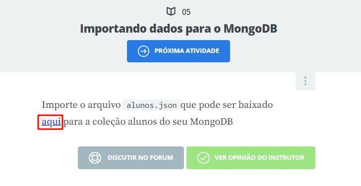 Imagem da atividade 05 importando dados para o MongoDB, onde a palavra aqui no enunciado, está destacada com um retângulo vermelho sem preenchimento