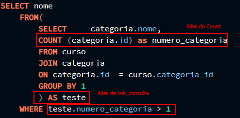 Query da camila: foi criado o alias numero categoria para o count e no WHERE foi passado o nome  dado a sub_consulta e o alias do count