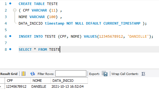 Executando o comando anterior no workbench, foi realizado um insert passando apenas os valores de CPF e nome, após a inserção foi realizado o select na tabela, onde foi retornado o valor do CPF, nome e do campo data inicio, com a hora atual do sistema 