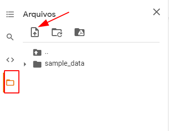 Imagem da barra lateral esquerda do Colab com o símbolo de pasta destacado por um quadrado vermelho e o ícone de fazer uplaod por uma seta vermelha
