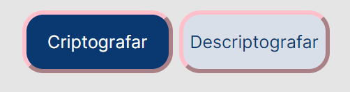 Imagem de dois botões com os escritos "Criptografar" e "Descriptografar", ambos possuem borda rosa claro com sombreado rosa escuro
