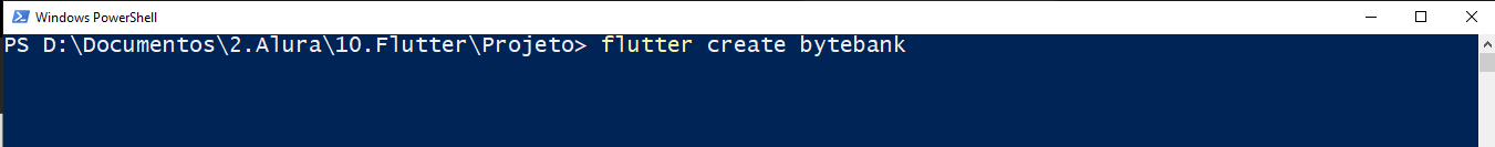 Tela do CMD com uma linha de comando escrito "PS D:\Documentos\2.Alura\10.Flutter\Projeto> flutter create bytebank"