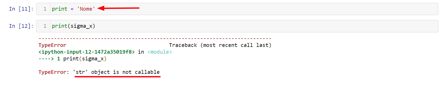 Célula com atribuição de uma variável com nome print, o que substitui a função print() do Python e gera um erro ao tentar utilizar a função