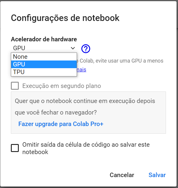 Menu de configuração do notebook no Google Colab. A opção de GPU está em destaque no menu de seleção de acelerador de hardware