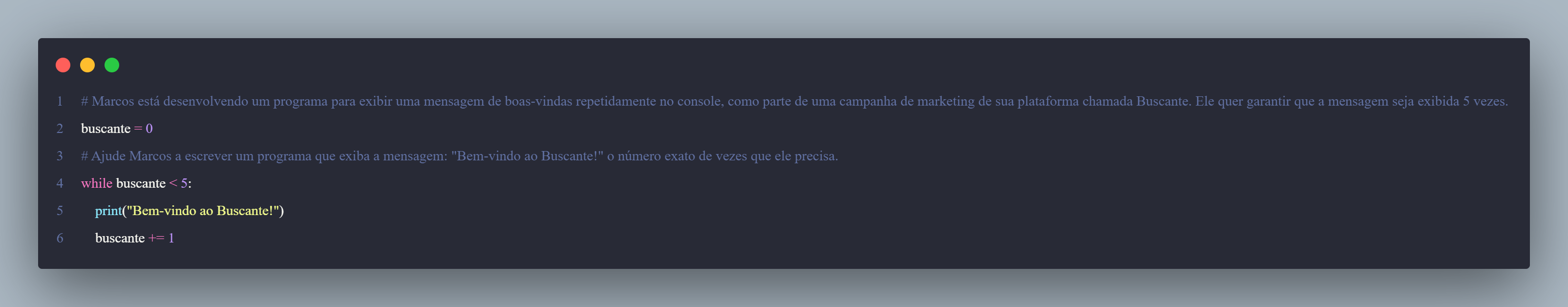 Minha resolução da prática "Quantas vezes a mensagem será exibida?"