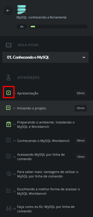 Início da descrição. A imagem mostra o menu de aulas e exercícios da aula 1 do curso MySQL: conhecendo a ferramenta. No menu há uma barra de registro do progresso no curso e é possível notar que os ícones das 3 primeiras aula estão na cor verde, porque já foram assistidas. Fim da descrição.