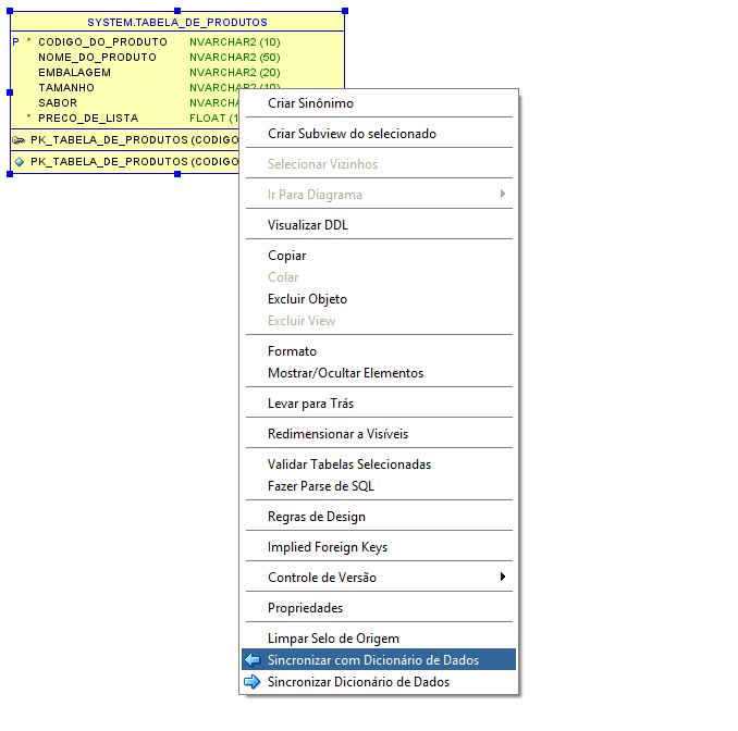 Mouse direito, "Sincronizar com Dicíonario de dados"
